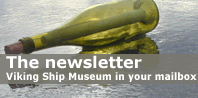 Subscribe the newsletter and receive the Viking Ship Museum in your mailbox