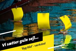 Byg-Båd aktivitet: Vi sætter gule sejl i Vikingeskibsmuseets ’Byg Båd’-værksted. Værkstedet er åben weekender og Helligdage i maj og alle dage fra 1. juni.