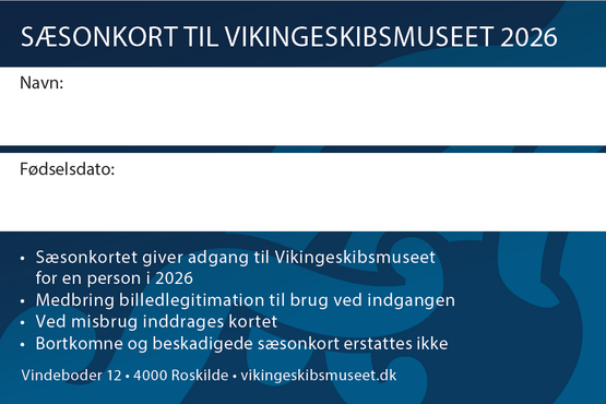 Vikingeskibsmuseets Sæsonkort 2026 Vikingeskibsmuseets Sæsonkort 2026