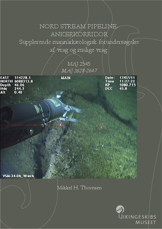 Nord Stream Pipeline - Ankerkorridor. Supplerende marinarkæologisk forundersøgelse af vrag og mulige vrag rapport
