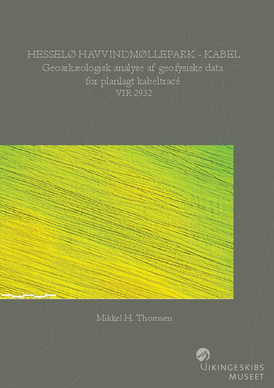 Hesselø Havvindmøllepark - Kabel. Geoarkæologisk analyse af geofysiske data for planlagt kabeltracé rapport