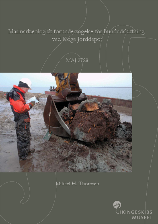 Marinarkæologisk forundersøgelse for bundudskiftning ved Køge Jorddepot rapport