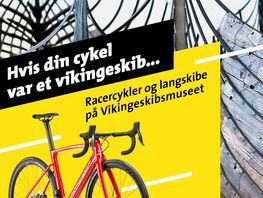 Udstillingen Hvis din cykel var et vikingeskib 'Hvis din cykel var et vikingeskib' sammenligner en fjerlet og toptunet racercykel med vikingetidens absolutte højteknologi; det smalle og lange krigsskib