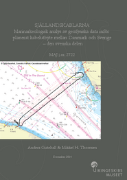 Själlandskablarna. Marinarkeologisk analys av geofysiska data inför planerat kabelutbyte mellan Danmark och Sverige – den svenska delen rapport