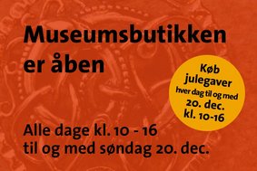 Museumsbutikken er åben Museumsbutikken er åben