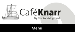 café Knarr laver mad efter principperne i Ny Nordisk Vikingemad. 