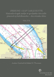 Øresund 312 kV Cable route. Marinarkeologisk analys av geofysiska data inför planerad ny kabelkorridor – den svenska delen rapport