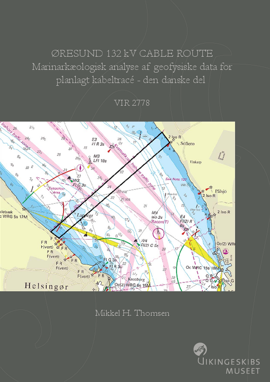 Øresund 132 kV Cable route. Marinarkæologisk analyse af geofysiske data for planlagt kabeltracé - den danske del rapport