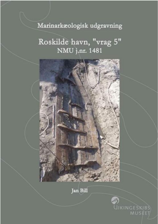 Roskilde Havn, Vrag 5 rapport