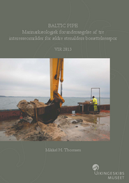Baltic Pipe. Marinarkæologisk forundersøgelse af tre interesseområder for ældre stenalders bosættelsesspor rapport