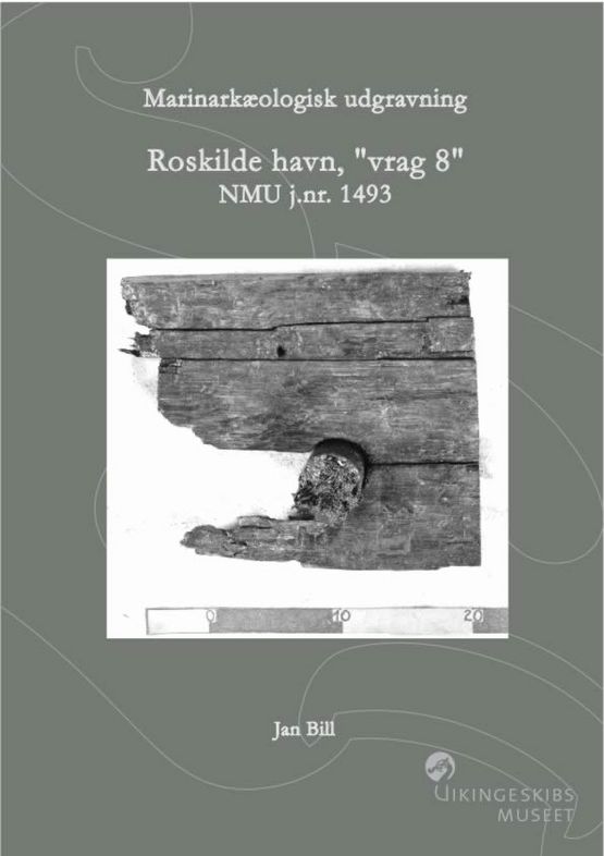 Roskilde Havn, Vrag 8 rapport