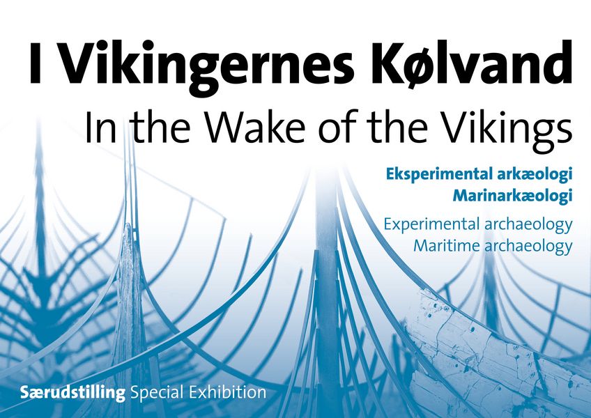 Besøg Vikingeskibsmuseet i 2016 og se særudstillingen I Vikingernes Kølvand. 